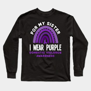 I Wear Purple For My Sister Domestic Violence Awareness Long Sleeve T-Shirt